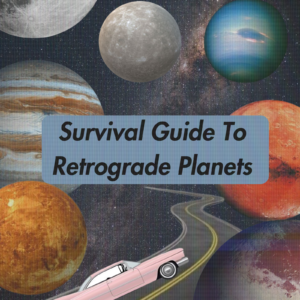 Survival Guide To Retrograde Planets